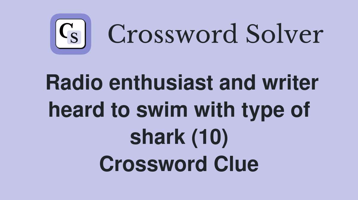 Radio enthusiast and writer heard to swim with type of shark 10